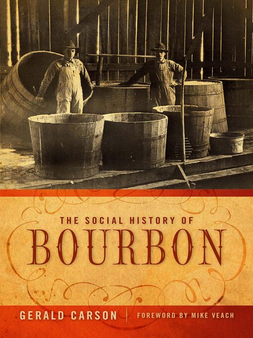 Title details for The Social History of Bourbon by Gerald Carson - Available